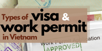 TYPES OF VISA AND WORK PERMIT IN VIET NAM