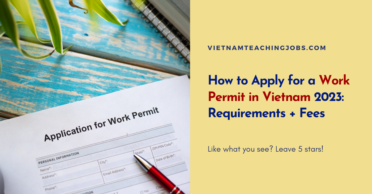 How to Apply for a Work Permit in Vietnam 2023: Requirements + Fees