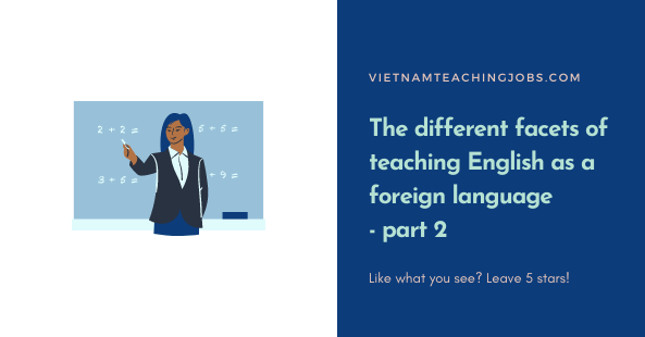 The different facets of teaching English as a foreign language - part 2