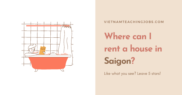 Where can I rent a house in Saigon