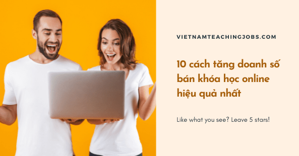 10 cách tăng doanh số bán khóa học online hiệu quả nhất