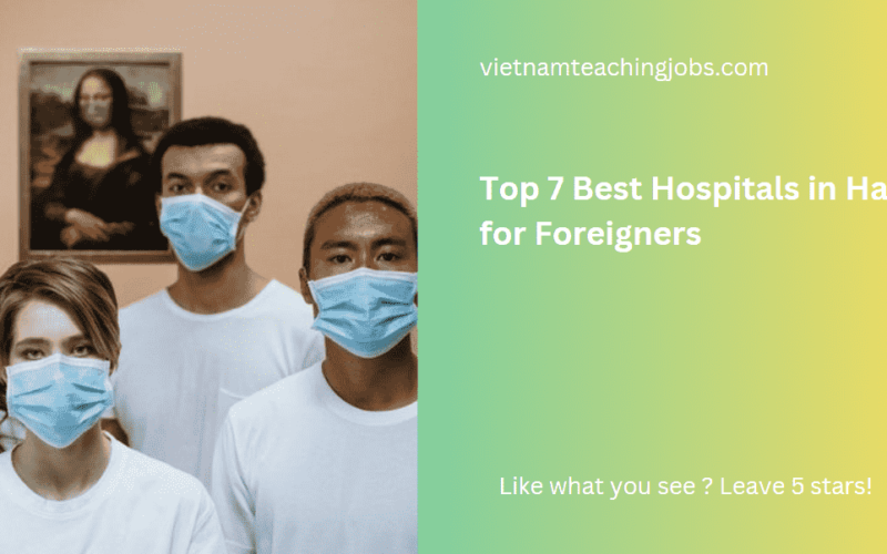 Top 7 Best Hospitals in Hanoi for Foreigners