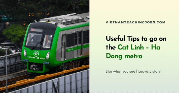 Useful Tips to go Cat Linh – Ha Dong metro