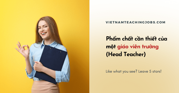 Tuyển dụng vị trí giáo viên trưởng (Head Teacher) sao cho hiệu quả