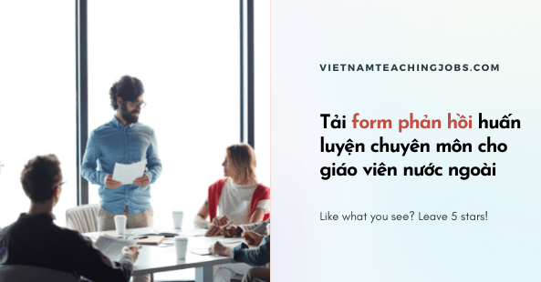 Tải form phản hồi huấn luyện chuyên môn cho giáo viên nước ngoài