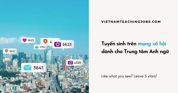 Tuyển sinh trên mạng xã hội dành cho Trung tâm Anh ngữ