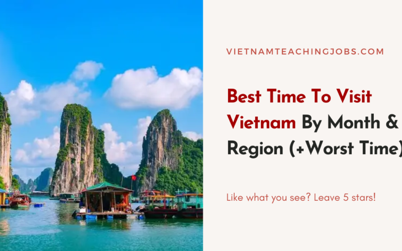 Best Time To Visit Vietnam By Month & By Region (+Worst Time)