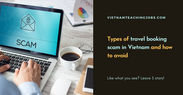 Types of travel booking scam in Vietnam and how to avoid