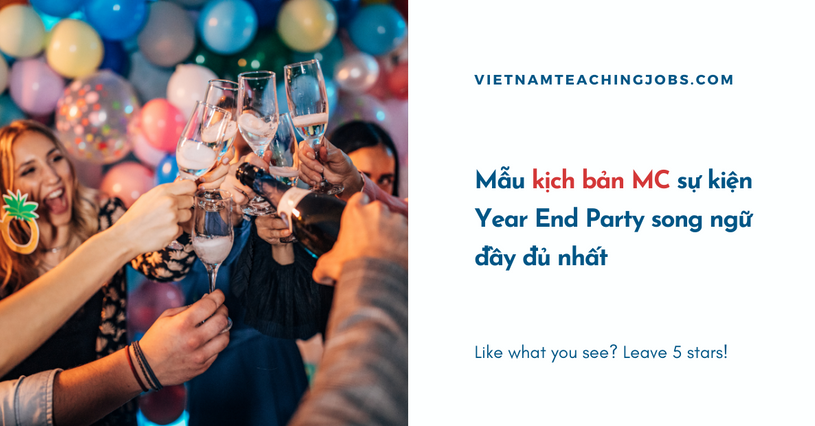 Mẫu kịch bản MC sự kiện Year End Party song ngữ đầy đủ nhất