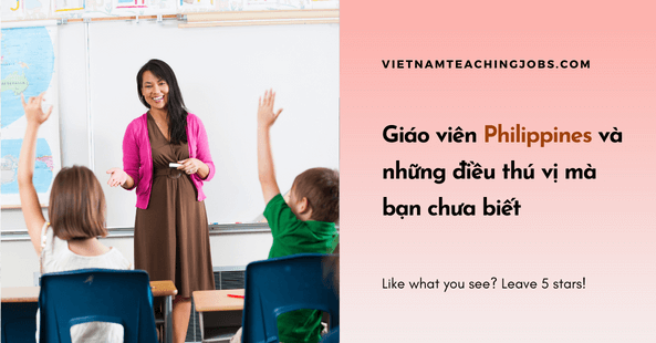 Giáo viên Philippines và những điều thú vị mà bạn chưa biết