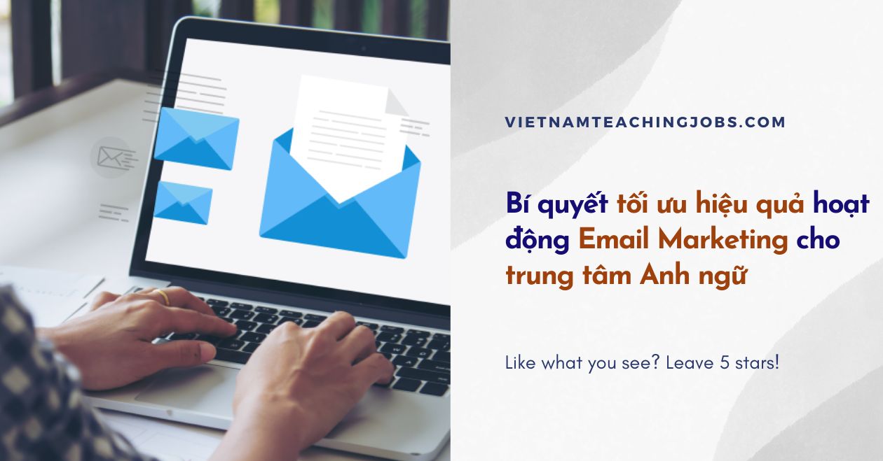 Bí quyết tối ưu hiệu quả hoạt động Email Marketing cho trung tâm Anh ngữ