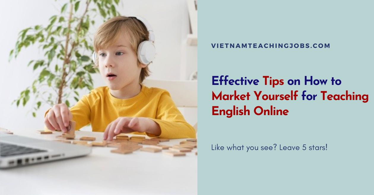 Effective Tips on How to Market Yourself for Teaching English Online