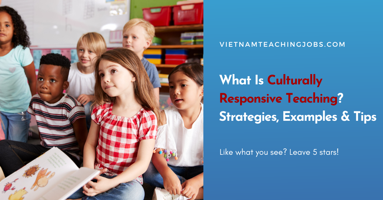 What Is Culturally Responsive Teaching? Strategies, Examples & Tips