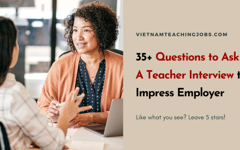 35+ Questions to Ask in A Teacher Interview to Impress Employer