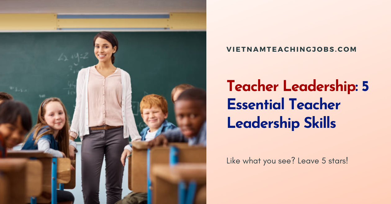 Teacher Leadership: 5 Essential Teacher Leadership Skills