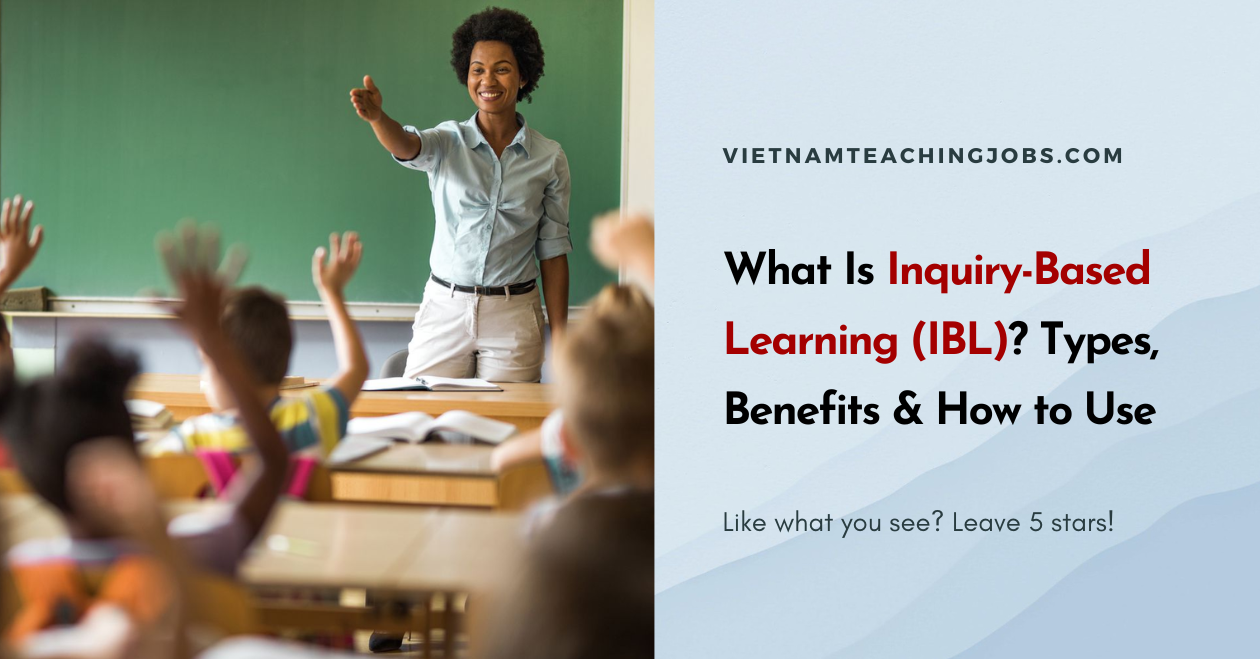 What Is Inquiry-Based Learning (IBL)? Types, Benefits & How to Use