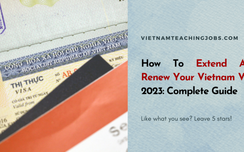 How To Extend And Renew Your Vietnam Visa 2024: Complete Guide