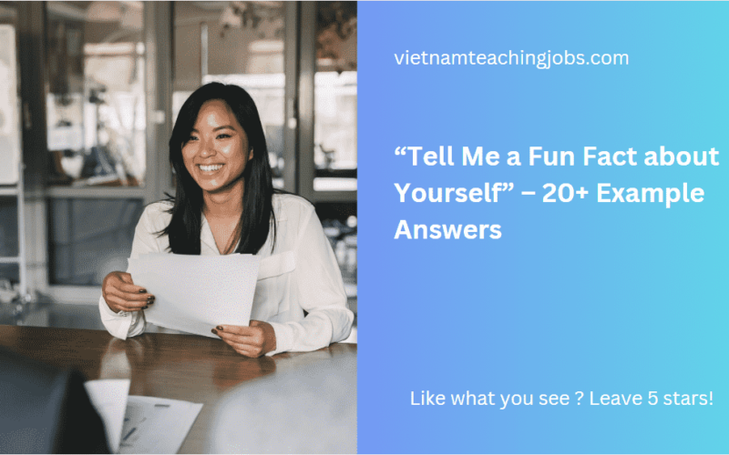 “Tell Me a Fun Fact about Yourself” – 20+ Example Answers