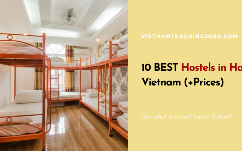 10 BEST Hostels in Hanoi, Vietnam (+Prices)