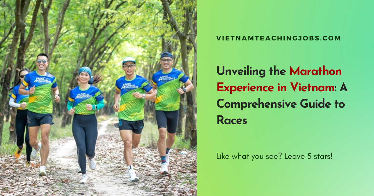 Unveiling the Marathon Experience in Vietnam: A Comprehensive Guide to Races