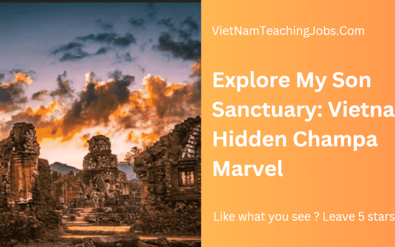 Explore My Son Sanctuary: Vietnam’s Hidden Champa Marvel