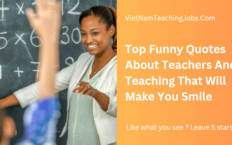 Top Funny Quotes About Teachers And Teaching That Will Make You Smile