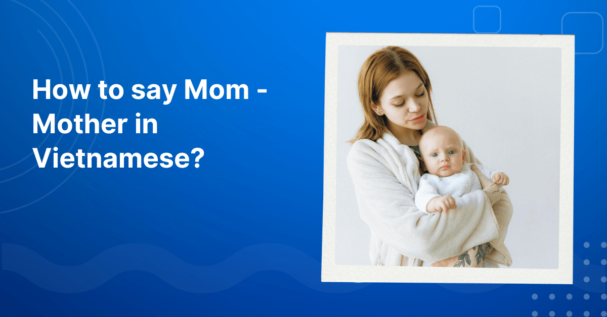 How to say Mom in Vietnamese