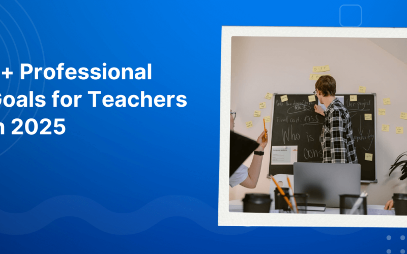 5+ Professional goals for teachers in 2025